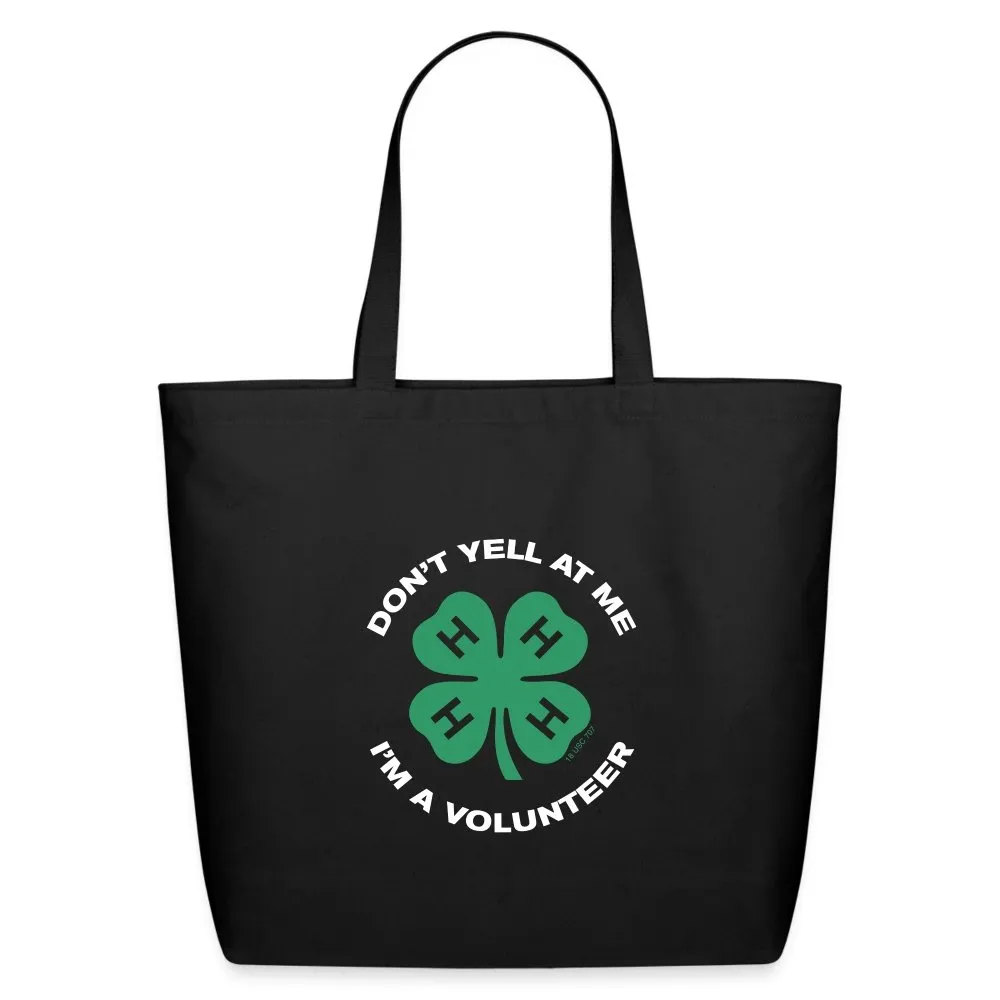 Don't Yell I'm A 4-H Volunteer Eco-Friendly Cotton Tote