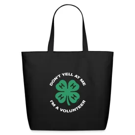 Don't Yell I'm A 4-H Volunteer Eco-Friendly Cotton Tote
